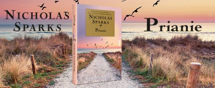 Lásku niekedy nezmení ani čas.... Nicholas Sparks a novinka Prianie