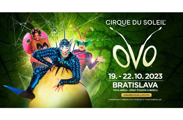 OVO – veľkolepé bzučiace predstavenie Cirque du Soleil prichádza do Bratislavy!