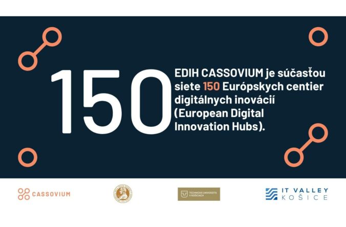 EDIH Cassovium pomohlo vyše stovke firiem. Šancu máte aj vy